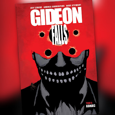 Gideon Falls #6 - Koniec. Zapowiedź komiksu